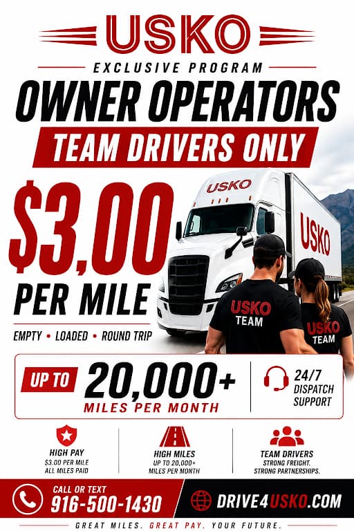 USKO owner-operator team-driver program flyer: exclusive program, team drivers only, $3.00 per mile on loaded and empty round-trip miles, up to 20,000+ miles per month, 24/7 dispatch support. Call or text 916-500-1430.